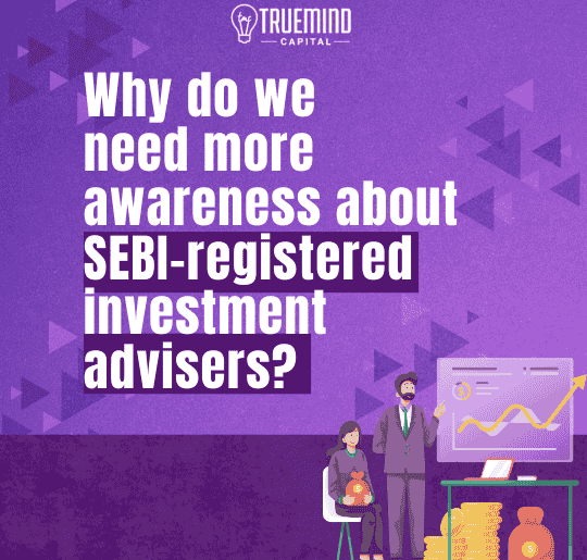 Why do we need more awareness about SEBI-registered investment advisers?