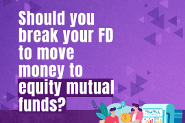 Should you break your FD to move money to equity mutual funds?
