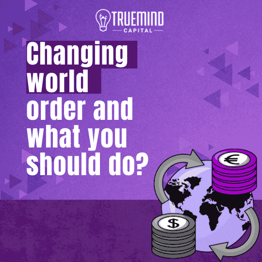 Changing world order and what you should do?