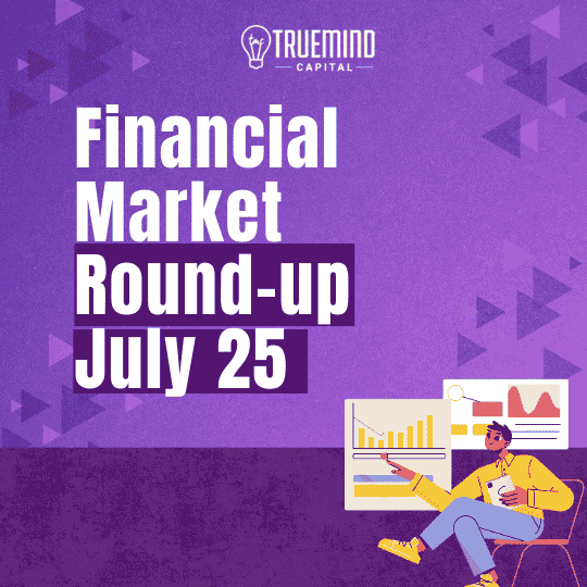 Financial market round-up – July’25