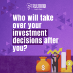 Who will take over your investment decisions after you?
