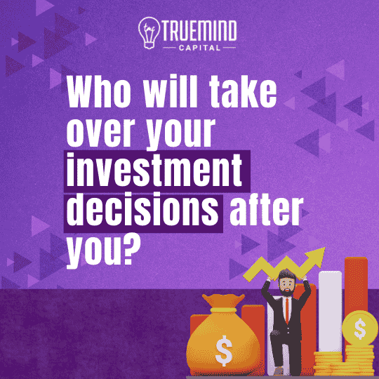 Who will take over your investment decisions after you?
