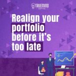 Realign your portfolio before it’s too late