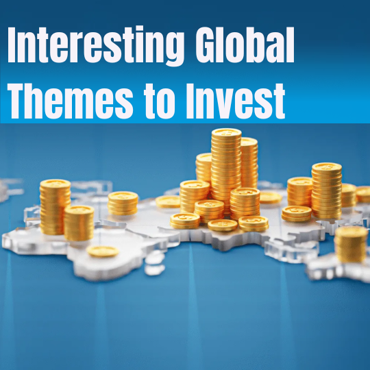 Interesting Global Themes Beyond Indian Markets