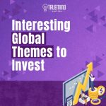 Interesting Global Themes Beyond Indian Markets