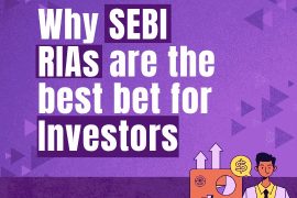 Why SEBI RIAs are the Best Bet for Investors