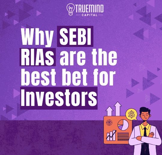 Why SEBI RIAs are the Best Bet for Investors