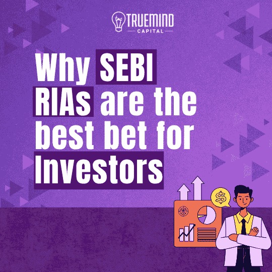 Why SEBI RIAs are the Best Bet for Investors